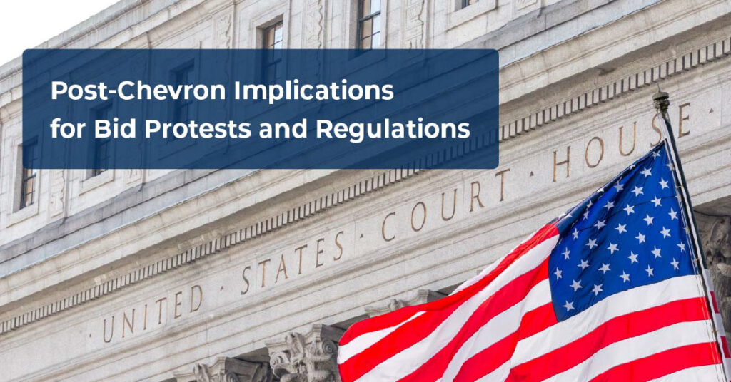 Post-Chevron Implications for Bid Protests and Regulations